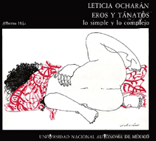 Leticia Ocharn: Eros y Tnatos lo simple y lo complejo